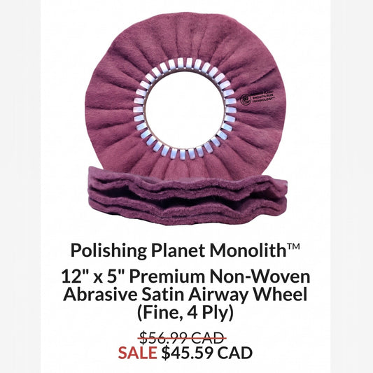 Polishing Planet 12" x 5" Monolith™ 4-Ply Satin Airway Buffing Wheel
